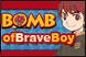 Bomb Of Brave Boy